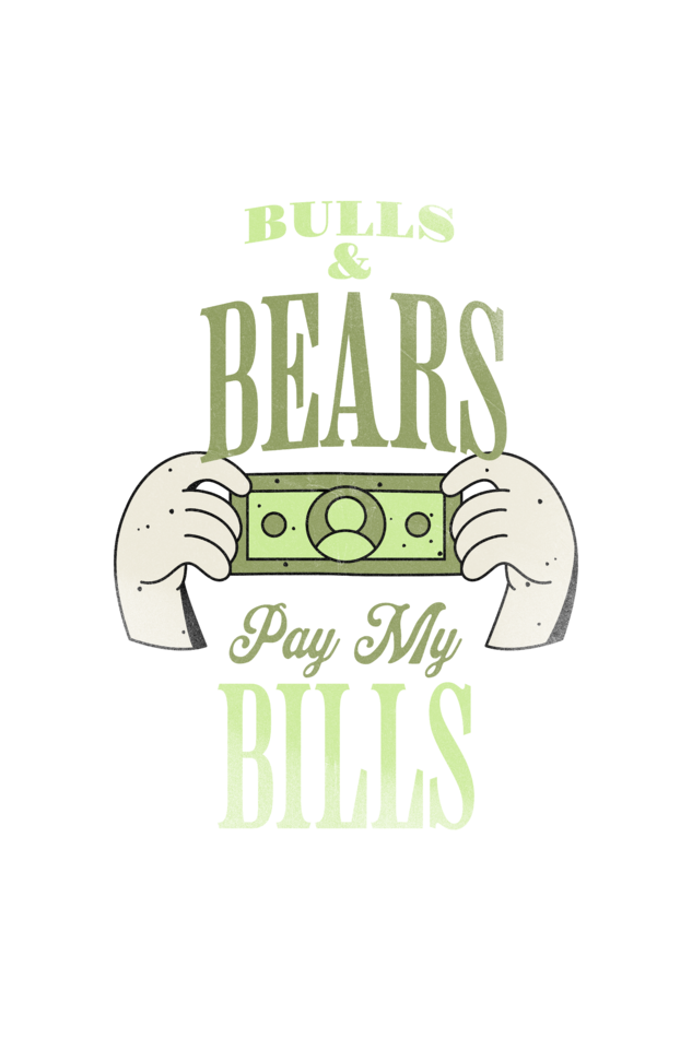 Bulls and Bears Pay My Bill's T-Shirt