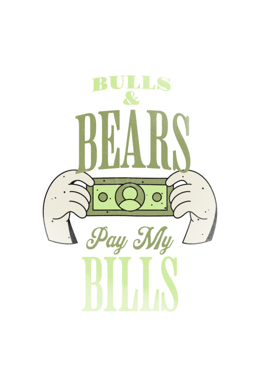 Bulls and Bears Pay My Bill's T-Shirt