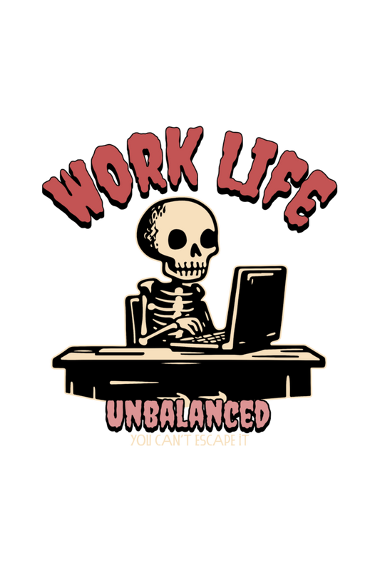 Work Life Unbalanced T-Shirt