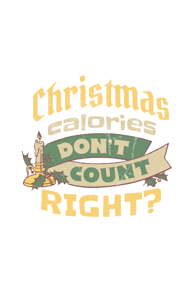 Christmas Calories Don't Count Right ? T-Shirt