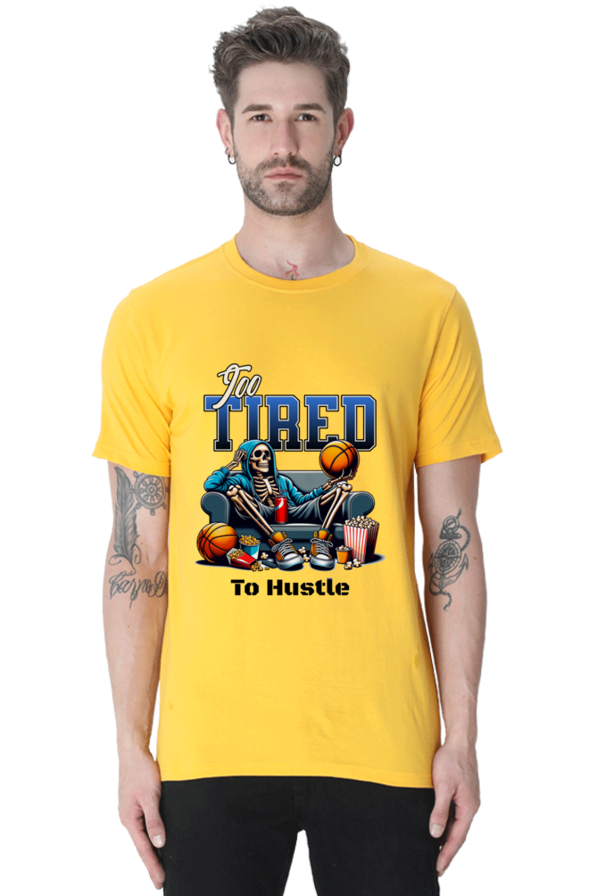 To Tired To Hustle T-Shirt