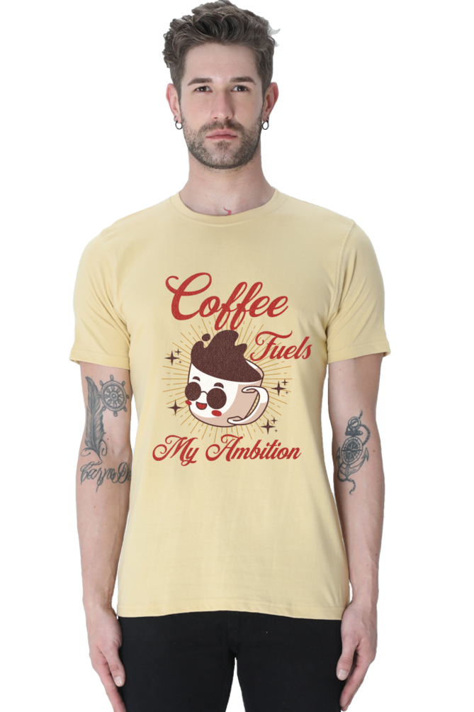 Coffee Fuels My Ambition's T-Shirt