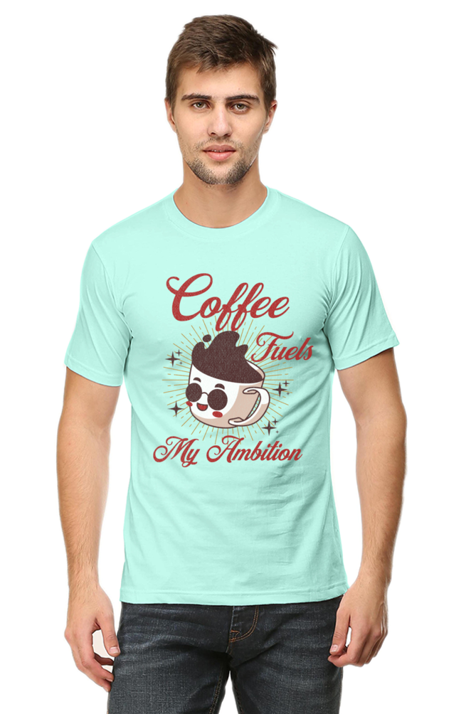 Coffee Fuels My Ambition's T-Shirt