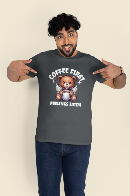 Coffee First, Feelings Later T-Shirt - Chubby Tribe