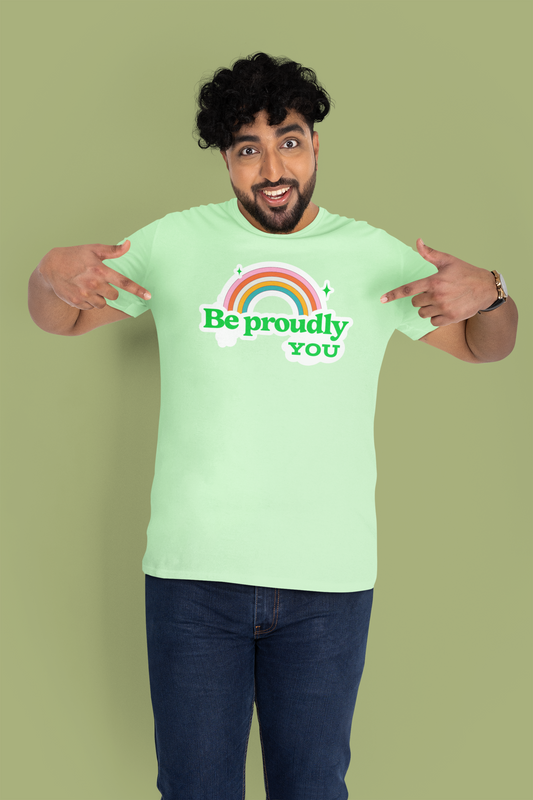 Be Proudly You T-Shirt - Chubby Tribe